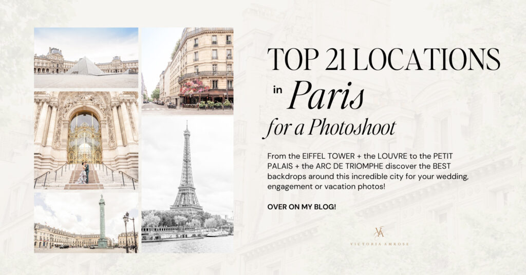 Top 21 locations in paris for photos -victoria amrose photography