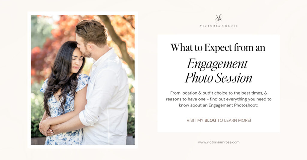 What to expect from an engagement photo session - Victoria Amrose Photography